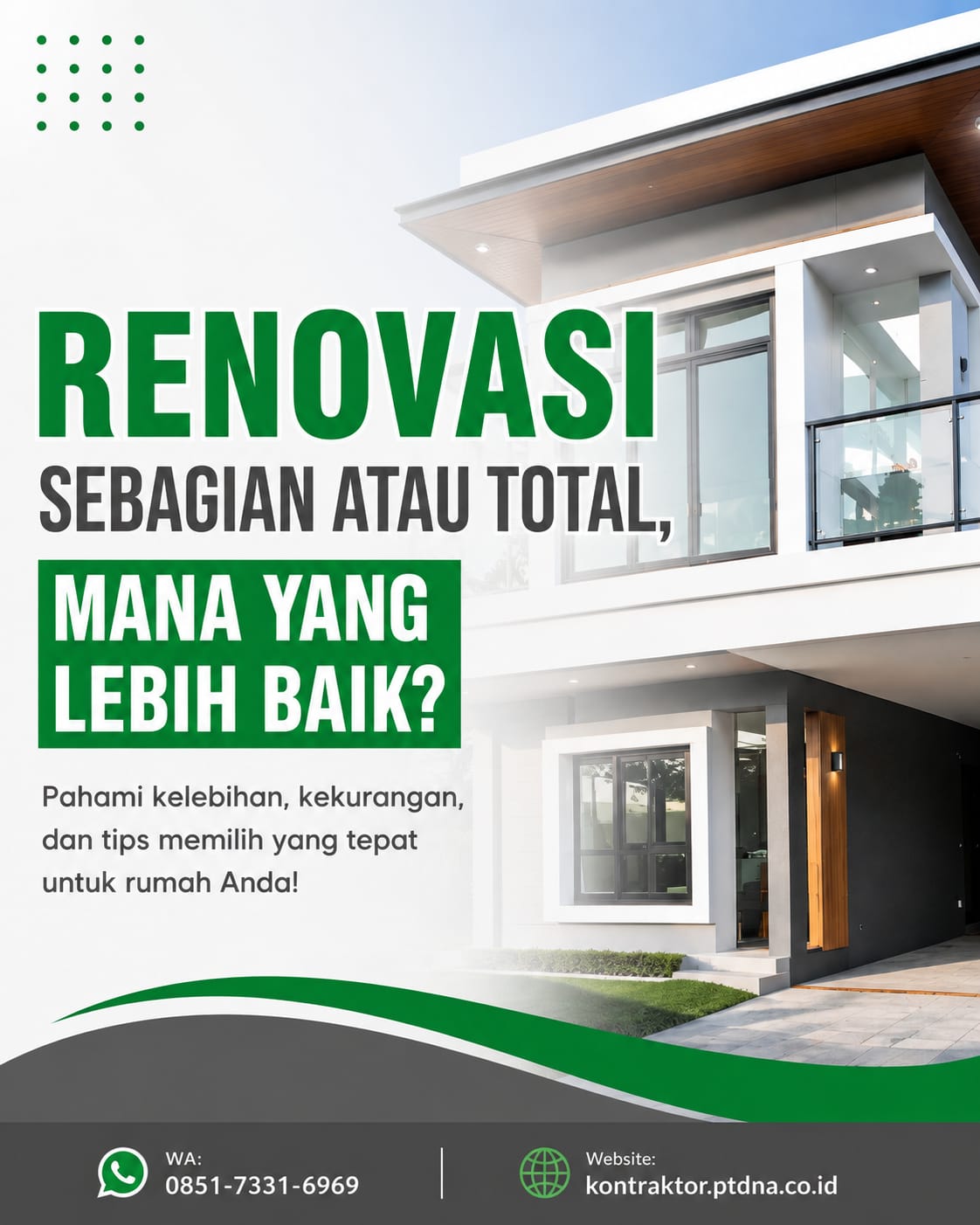 Renovasi sebagian atau renovasi total pada rumah minimalis modern.