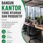 Bangun kantor nyaman dan produktif