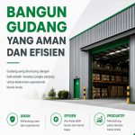 Bangun gudang yang aman dan efisien untuk kebutuhan bisnis