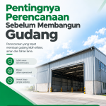 Pentingnya perencanaan gudang sebelum membangun